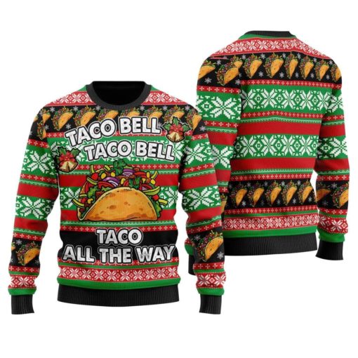 16334973521f0a8f11e6 Taco bell taco all the way Christmas sweater