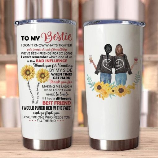 163903344606e86feb4c Gift For Friend Bestie I Don't Know What's Tighter Our Jeans Or Our Friendship - Tumbler