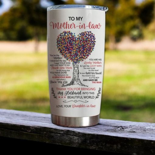 16390334466f8d2ea9e9 Gift For Mother-In-Law Thanks For Bringing My Husband Into This Beautiful Wolrd - Tumbler