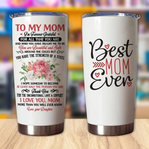 1639033448a1164dda18 Gift For Mom Thanks For The Unconditional Love & Support I Love You - Tumbler