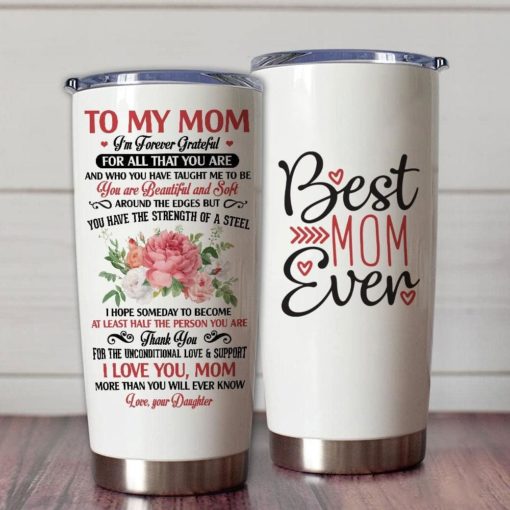 1639033448b632b530ea Gift For Mom Thanks For The Unconditional Love & Support I Love You - Tumbler