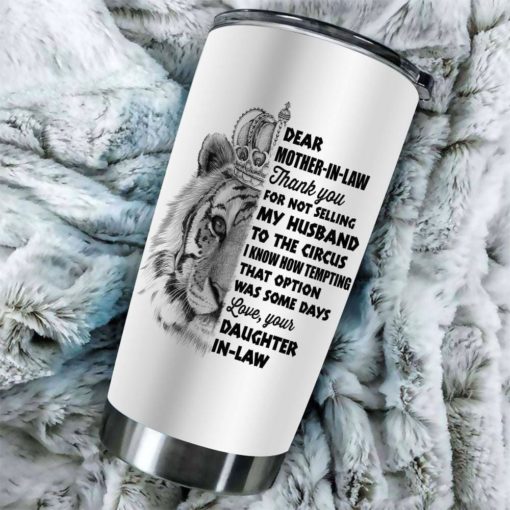 1639033448f2f9f5b9e2 Gift For Mother-In-Law Thanks For Not Selling My Husband To The Circus Tiger Art - Tumbler