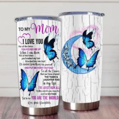 1639033449737b8f047c Gift For Mom To The World You May Be Just A Mother But To Me You Are The World Blue Butterfly Art - Tumbler
