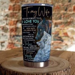 1639033449aa65204993 Gift For Wife The Love I Have For You Will Never Change I Love You Wolf Art - Tumbler