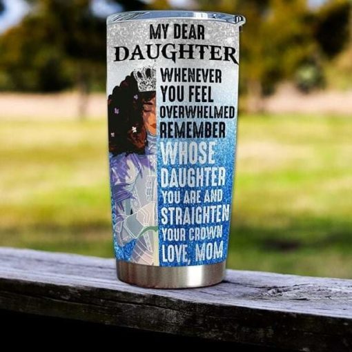 16390334506983a378ba Gift For Daughter Remember Straighten Your Crown Girl Crown Art - Tumbler