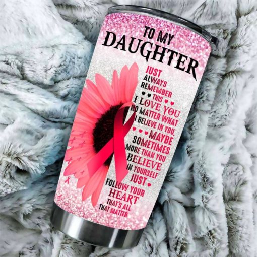 1639033450d34fbefbb9 Gift For Daughter Just Follow Your Heart That's All That Matters - Tumbler