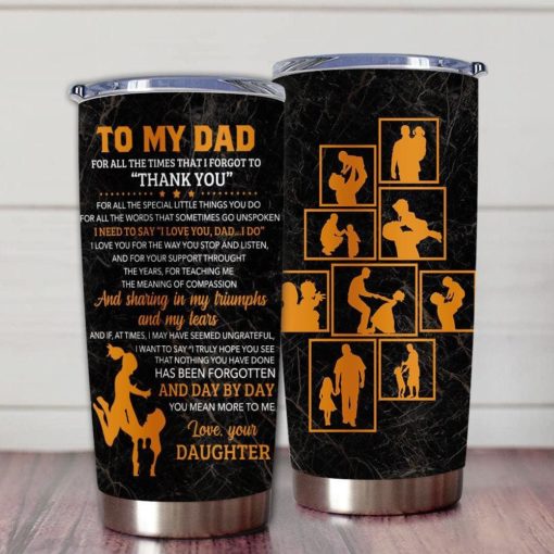 1639033451062f077de5 Gift For Dad Thanks For Your Support & Sharing In My Triumphs My Tears - Tumbler