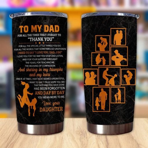16390334512411628322 Gift For Dad Thanks For Your Support & Sharing In My Triumphs My Tears - Tumbler