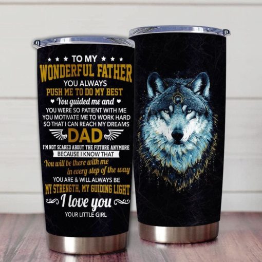 1639033451375d497a6d Gift For Dad Wolf Art You Are & Will Always Be My Strength & My Guiding Light I Love You - Tumbler