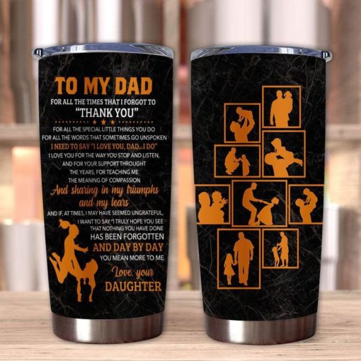 16390334513973207820 Gift For Dad Thanks For Your Support & Sharing In My Triumphs My Tears - Tumbler
