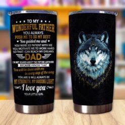 163903345159e2185feb Gift For Dad Wolf Art You Are & Will Always Be My Strength & My Guiding Light I Love You - Tumbler