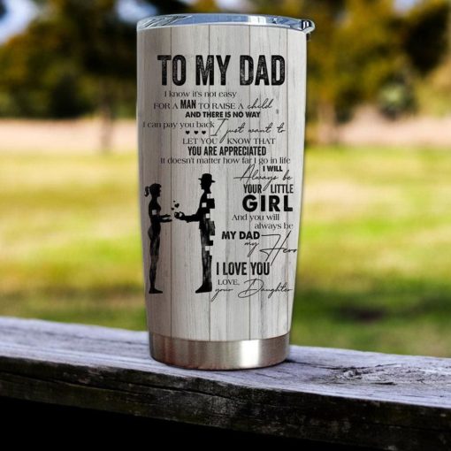 16390334518c6a85324f Gift For Dad You Are Appreciated & You'll ALways Be My Dad My Hero I Love You - Tumbler