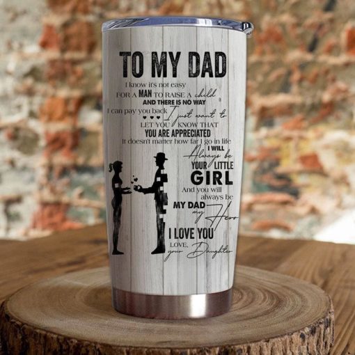 1639033451ad3c1ec99d Gift For Dad You Are Appreciated & You'll ALways Be My Dad My Hero I Love You - Tumbler