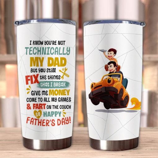 1639033451ef01e6d004 Gift For Dad I Know You're Not Technically But You Still Fix The Things That I Break Happy Father's Day - Tumbler