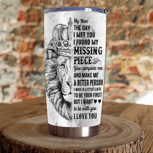 16390334523bc804d878 Gift For Husband My Man I Was A Little Late To Be Your First But I Want All Of My Last To Be With You - Tumbler