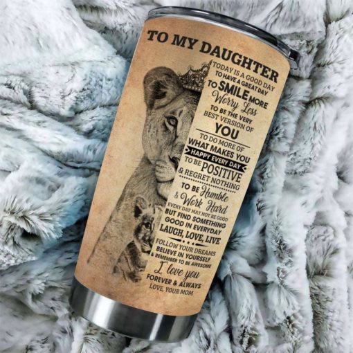 1639033452948be9bfca Gift For Daughter Lion Crown Follow Your Dreams Believe In Yourself & Remember To Be Awesome I Love You - Tumbler