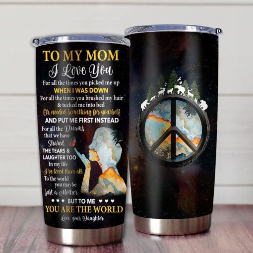 1639033452ad53d0bd2f Gift For Mom To The World You May Be Just A Mother But To Me You're The World I Love You - Tumbler
