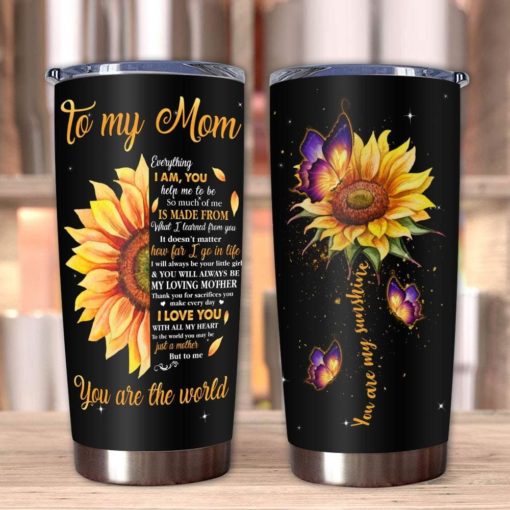 1639033452bb19d1d085 Gift For Mom Half Sunflower Art You'll Always Be My Loving Mother & You're The World I Love You - Tumbler