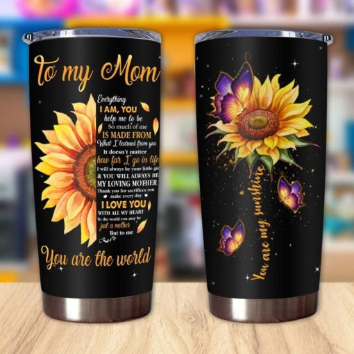 1639033452dc50ecc296 Gift For Mom Half Sunflower Art You'll Always Be My Loving Mother & You're The World I Love You - Tumbler