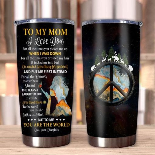 1639033452e8535bc105 Gift For Mom To The World You May Be Just A Mother But To Me You're The World I Love You - Tumbler