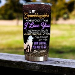 16390334532138894652 Gift For Granddaughter Never Forget That I Love You & How Special You Are To Me - Tumbler