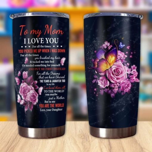 163903345324fa5f9c3f Gift For Mom Pink Rose Art I Love You For All The Times You Picked Me Up When I Was Down - Tumbler