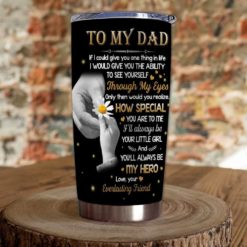 16390334534e7d1c9f8d Gift For Dad I'll Always Be Your Little Girl & You'll Always Be My Hero - Tumbler