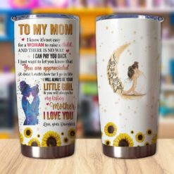 1639033453c6b3a24b39 Gift For Mom I'll Always Be Your Little Girl & You'll Always Be My Loving Mother I Love You - Tumbler