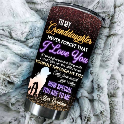 163903345488537f3ea1 Gift For Granddaughter Never Forget That I Love You & How Special You Are To Me - Tumbler