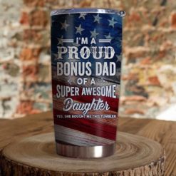 1639033455e0e8543381 Gift For Dad American Flag I'm Proud Dad Of A Super Awesome Daughter - Tumbler