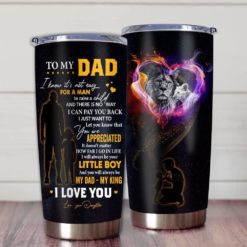 1639033458c3a7acadb7 Gift For Dad Lion You'll Always Be My Dad & My King I Love You - Tumbler