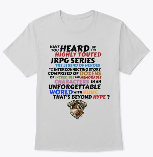 Have you heard of the highly touted JRPG series shirt Have you heard of the highly touted JRPG series shirt