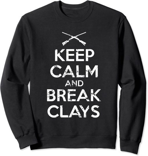 Keep Calm And Break Clay Pigeon Skeet Shooting Trap Shooting Sweatshirt Keep calm and break clay sweatshirt