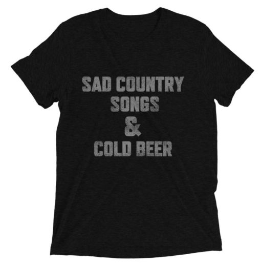 Sad country songs cold beer shirt Sad country songs and cold beer shirt