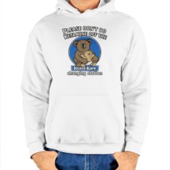 please don't do ketamine off the koala Kare changing station hoodie