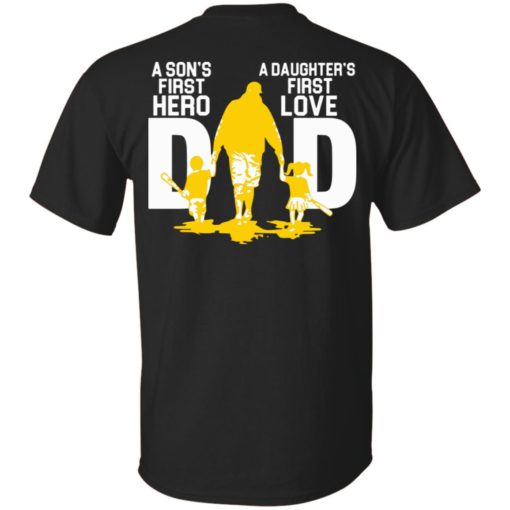 redirect 2838 Dad a son’s first hero a daughter’s first love back shirt
