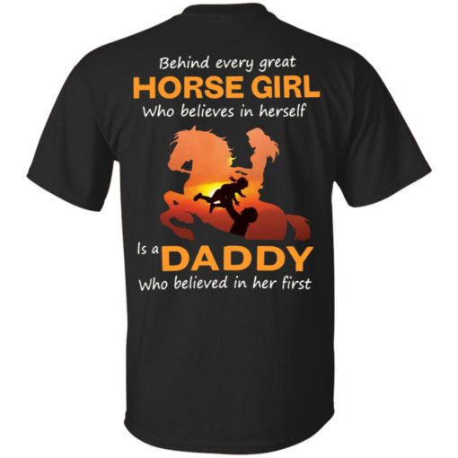 redirect 3830 Behind every great Horse Girl who believes in herself is a Daddy shirt