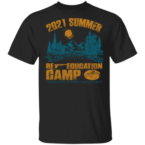 redirect01302021110124 2021 summer Re-education camp shirt