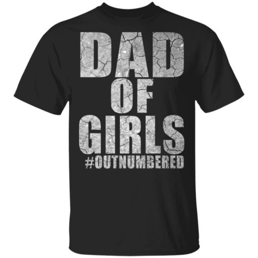 redirect04132021020433 Dad of girls out numbered shirt