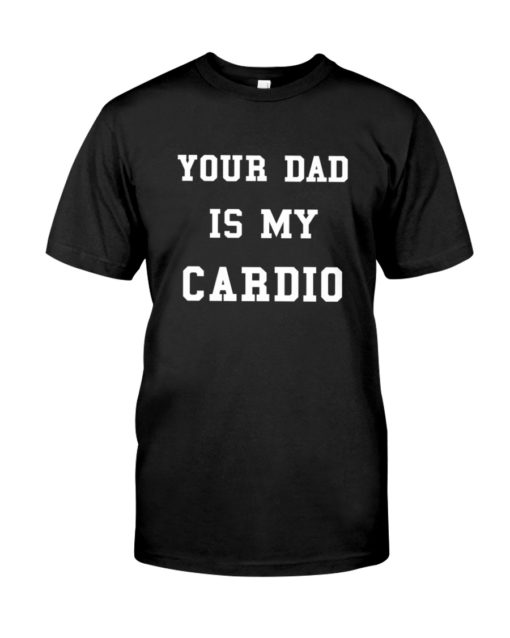 regular 3 Your Dad is my cardio sweatshirt