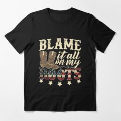 Blame it all on my Roots shirt