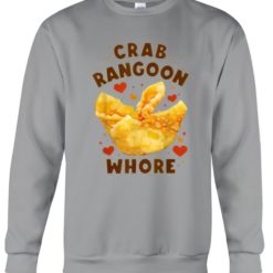 Crab ragoon whoresweatshirt Crab rangoon whore shirt