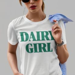 Dairy girl T shirt Dairy girl sweatshirt