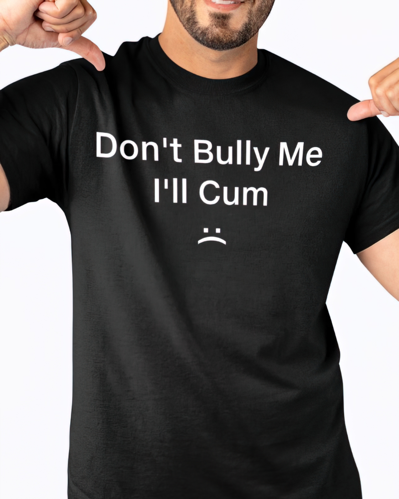 Don T Bully Me I Ll C M Shirt