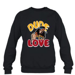 Dude love sweatshirt Dude love shirt
