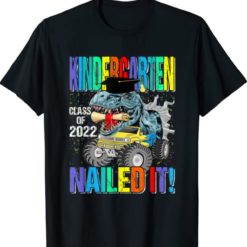 Graduation kindergarten class of 2022 nailed it Dinosaur t-shirt