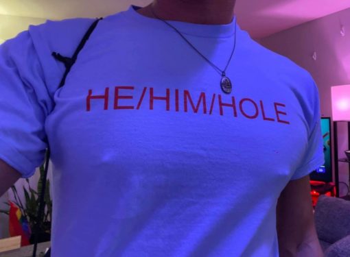 He him hole shirt 1 He him hole shirt