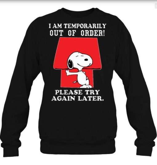 I am temporarily out of order please try again later sweatshirt I am temporarily out of order please try again later sweatshirt