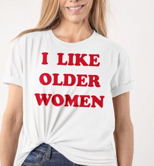 I like older women shirt