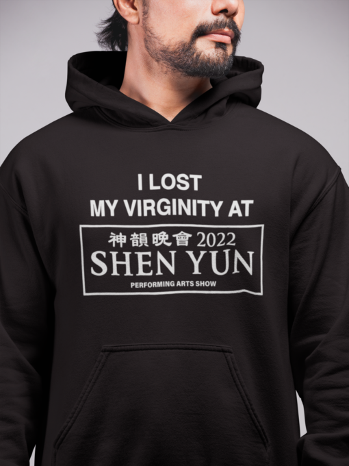 I lost my virginity at Shen yun hoodie I lost my virginity at shen yun shirt